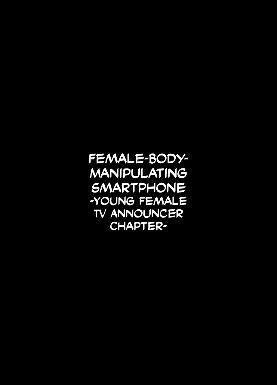 Nyotai Sousa Smartphone Joshi Ana Hen | Female-Body-Manipulating Smartphone -Young Female TV Announcer Chapter- page 2 full