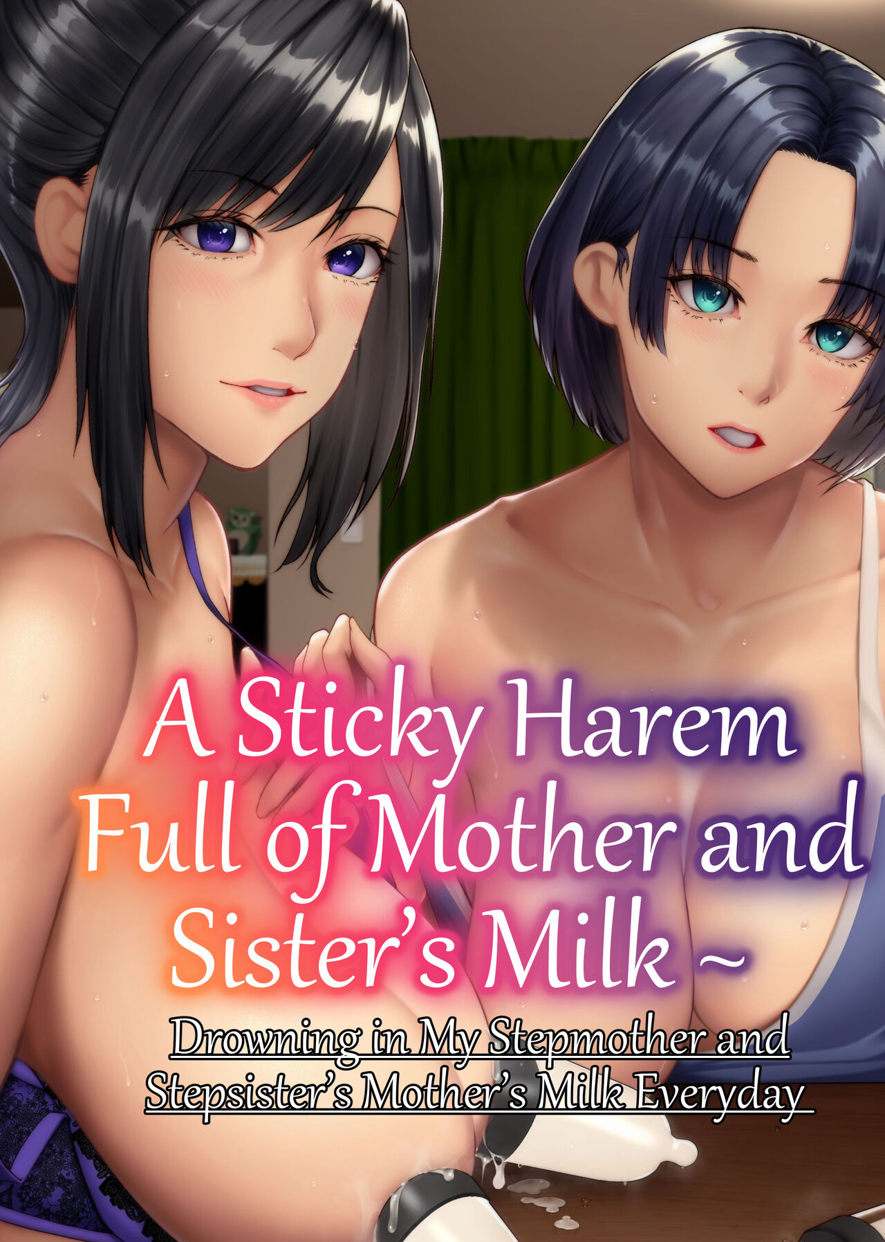 [NCP (big.g)] A Sticky Harem Full of Mother and Sister’s Milk ~ Drowning in My Stepmother and Stepsister’s Mother’s Milk Everyday [English] [LunaticSeibah] Hentai - Raw