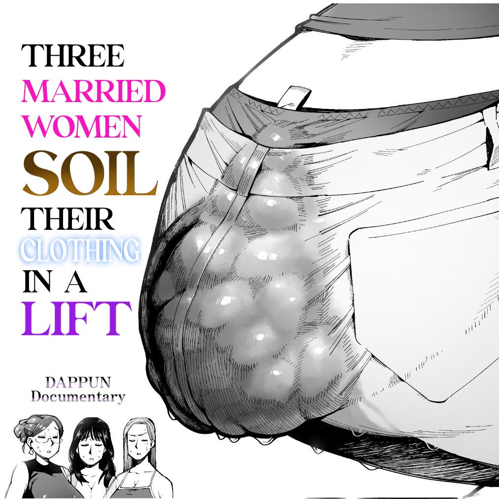 3-nin no Hitozuma ga Elevator ni Tojikomerarete Chakui Dappun | 3 Married Women Soil Their Clothing in a Lift page 1 full